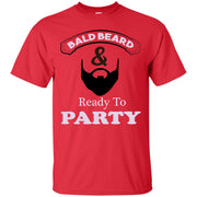 Bald Beard & And Ready to Party T-Shirt