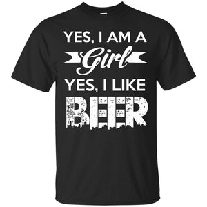 Yes, I Am A Girl Yes, I Like Beer T-Shirt