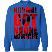 Normal Got No One No Where Sweatshirt