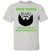 With Great Beard Comes Great Responsibility T-Shirt