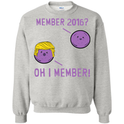 Member 2016.. Oh i Member Trump Member Berries Sweatshirt