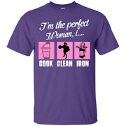 I’m The Perfect Women, I Cook Clean Iron Funny Gym T-Shirt