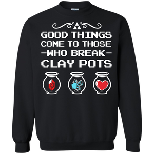 Zelda Good Things Come to Those Who Break Clay Pots Sweatshirt