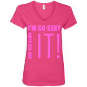 I’m So Sexy And You Know It! Ladies’ V-Neck T-Shirt