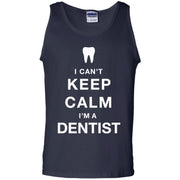 I Can’t Keep Calm I’m a Dentist Tank Top