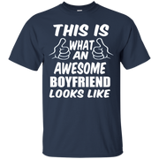 This is What an Awesome Boyfriend Looks Like T-Shirt