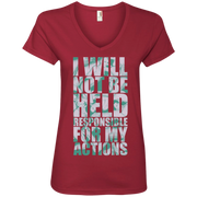 I Will Not Be Held Responsible For My Actions Ladies’ V-Neck T-Shirt