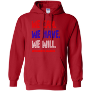 We Can, We Have, We Will Women’s March Hoodie