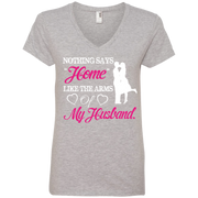Nothing Says Home Like The Arms of My Husband Ladies’ V-Neck T-Shirt