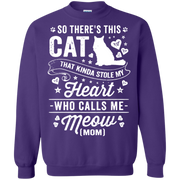 So There’s This Cat That Kinda Stole my Heart who calls me Meow (MOM) Sweatshirt