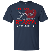 You are Special and you Give Me Reason To Smile T-Shirt