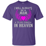 I Will Always be a Mum to my Child in Heaven T-Shirt