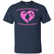 Cute Enough to Stop Your Heart, Skilled Enough to Restart It! T-Shirt