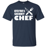 Never Trust a Skinny Chef T-Shirt