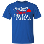 Real Hero’s Don’t Wear Capes They Play Baseball T-Shirt