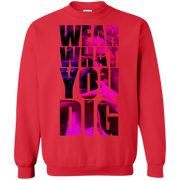 Wear what you Dig Sweatshirt