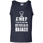 Chef is Just My Work Name, Most People Call Me Badass Tank Top