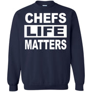 Chefs Life Matters Sweatshirt