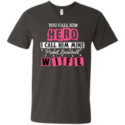 You Call Him Hero I Call Him Mine Proud Fire Fighter Wife Men’s V-Neck T-Shirt