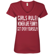 Girls Rule Women are Funny Get Over Yourself Ladies’ V-Neck T-Shirt