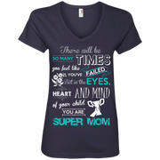 In the Heart & of Your Child You Are Super Mom Ladies’ V-Neck T-Shirt