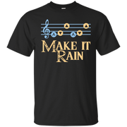 Make It Rain Song of Stroms No Sword T-Shirt