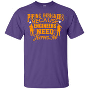 Piping Designer Because Engineers Need Hero’s Too T-Shirt