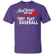 Real Hero’s Don’t Wear Capes They Play Baseball T-Shirt