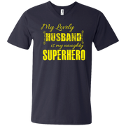 My Lovely Husband is my Naughty Super Hero Men’s V-Neck t-Shirt