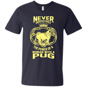 Never Underestimate the Power of a Woman With a Pug! Men’s V-Neck T-Shirt