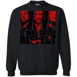 You Know Why It Was Outta Respect Sweatshirt