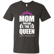 Mom You Are The Queen, Happy Mothers Day Men’s V-Neck T-Shirt