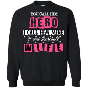 You Call Him Hero I Call Him Mine Proud Fire Fighter Wife Sweatshirt