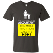 Some People Call Me Accountant, the Most Important Call me Mom Men’s V-Neck T-Shirt