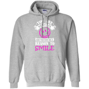 You are Special and you Give Me Reason To Smile Hoodie