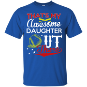 That’s my Awesome Daughter Out There Baseball T-Shirt