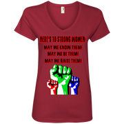 Here’s to Strong Women, May we Know, Be & Raise Them Ladies’ V-Neck T-Shirt