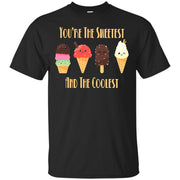 You’re The Sweetest and the Coolest T-Shirt
