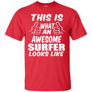This is What an Awesome Surfer Looks Like T-Shirt