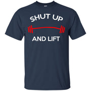 Shut Up And Lift T-Shirt