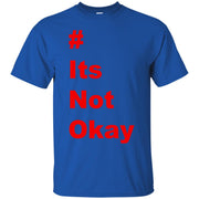 #It’s Not Okay T-Shirt