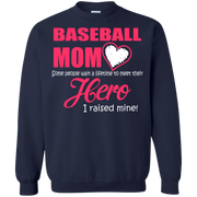 Baseball Mom I Raised My Hero Sweatshirt