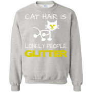 Cat Hair is Lonely People Glitter Sweatshirt