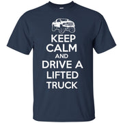 Keep Calm & Drive a Lifted Truck T-Shirt
