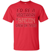 I’d Be A Vegetarian if Bacon Grew On Trees T-Shirt