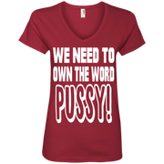 We Need to Own The Word P*ssy Ladies’ V-Neck T-Shirt