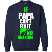If Papa Can’t Fix it No One Can Sweatshirt
