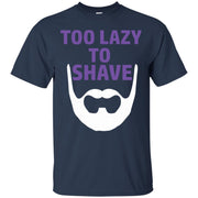 Too Lazy To Shave Beard T-Shirt