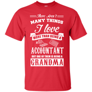I Love Being A Grandma More Than Being an Accountant T-Shirt