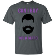 Can I Buy You A Beard T-Shirt